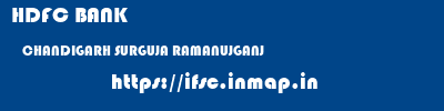 HDFC BANK  CHANDIGARH SURGUJA RAMANUJGANJ   ifsc code